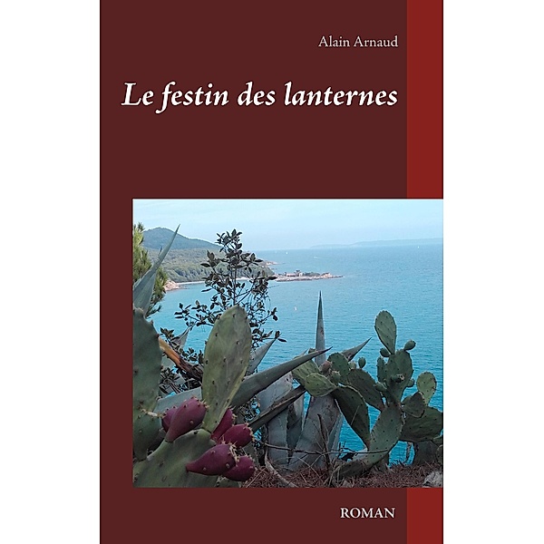 Le festin des lanternes, Alain Arnaud