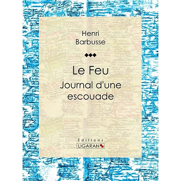 Le Feu, Henri Barbusse