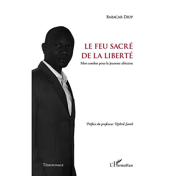 Le feu sacre de la liberte, Babacar Diop Babacar Diop