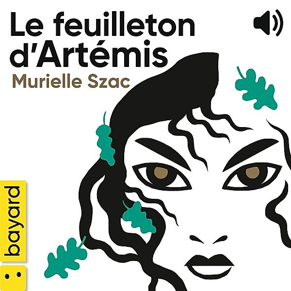 Le feuilleton d'Artémis / La mythologie grecque en cent épisodes, Murielle Szac