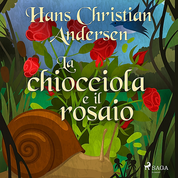 Le fiabe di Hans Christian Andersen - La chiocciola e il rosaio, H.C. Andersen
