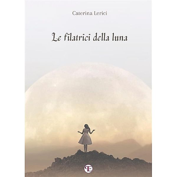 Le filatrici della luna, Caterina Lerici