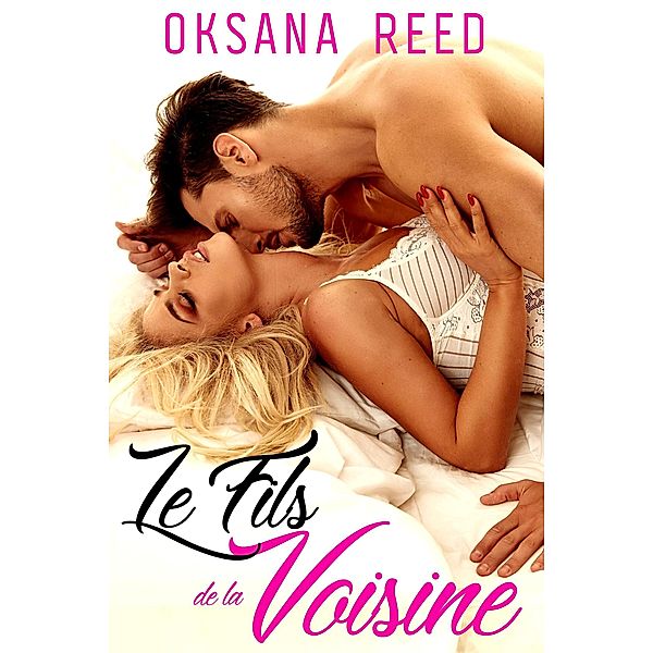 Le Fils de la Voisine - Tome 1 / Le Fils de la Voisine, Oksana Reed