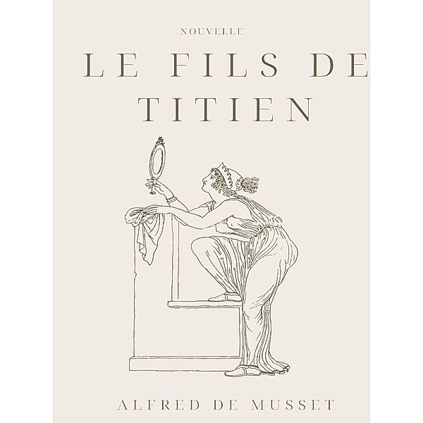 Le Fils de Titien, Alfred de Musset