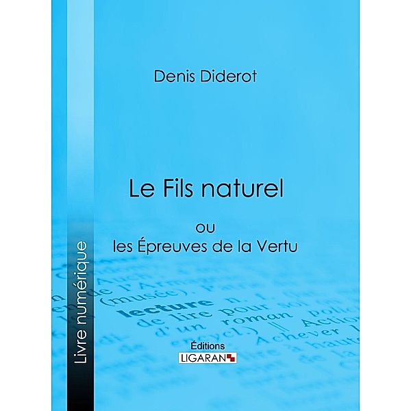 Le Fils naturel, Denis Diderot, Ligaran