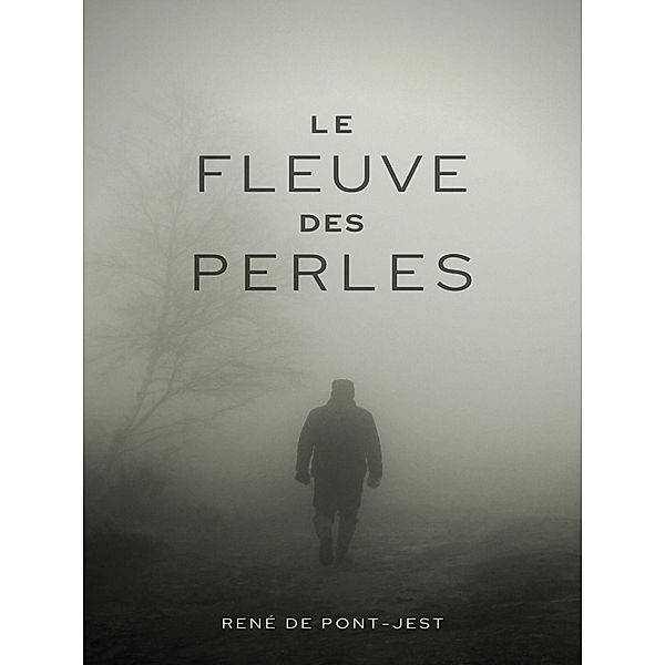 Le Fleuve des perles, René de Pont-Jest