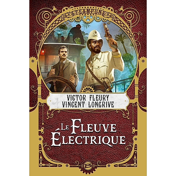 Le Fleuve Électrique / Steampunk, Victor Fleury, Vincent Longrive