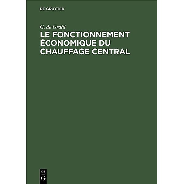 Le fonctionnement économique du chauffage central, G. de Grahl