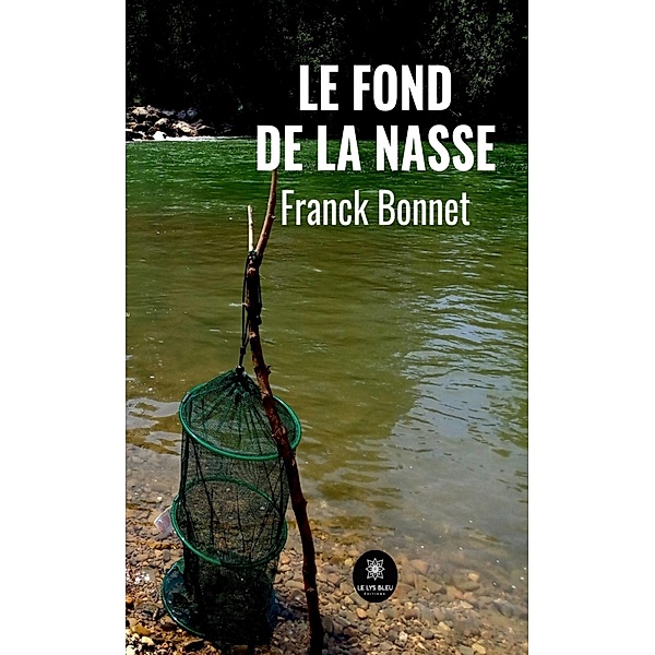 Le fond de la nasse, Franck Bonnet