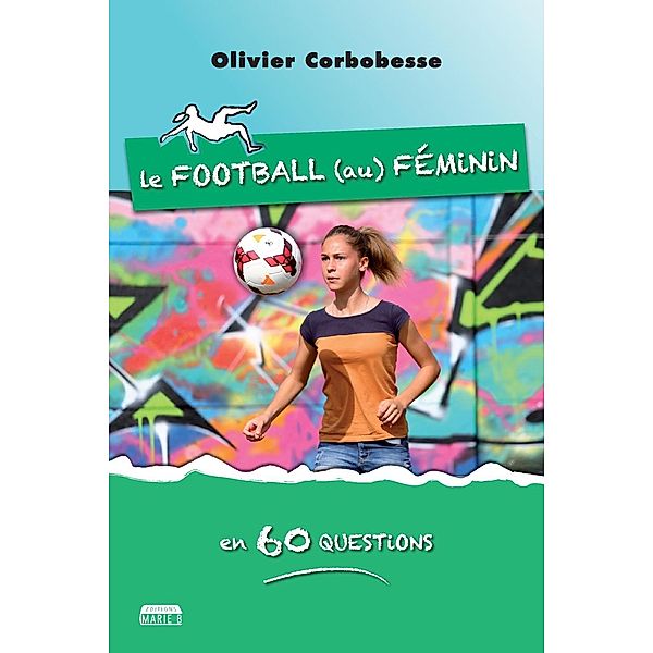 Le football au féminin en 60 questions, Olivier Corbobesse