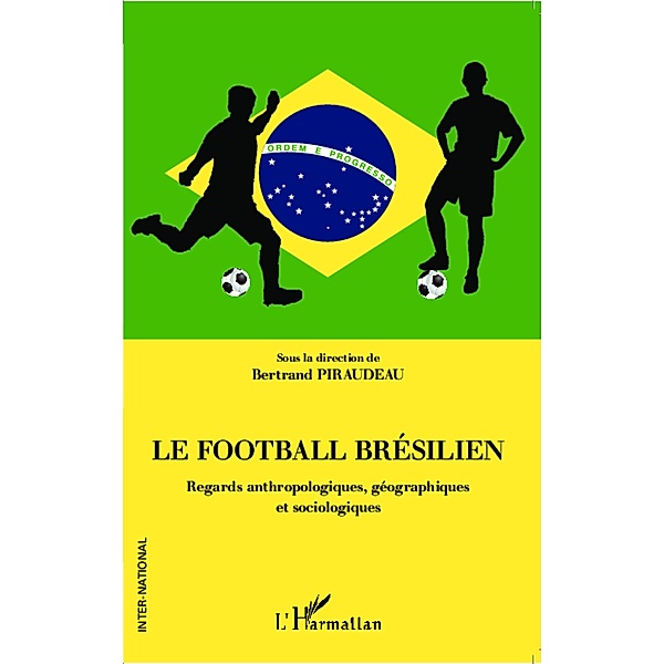 Le football bresilien, Piraudeau Bertrand Piraudeau