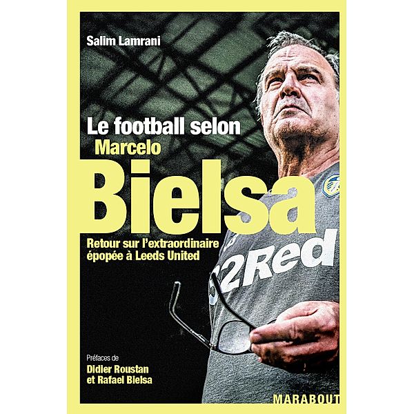 Le football selon Marcelo Bielsa / Biographies - Autobiographies, Salim Lamrani