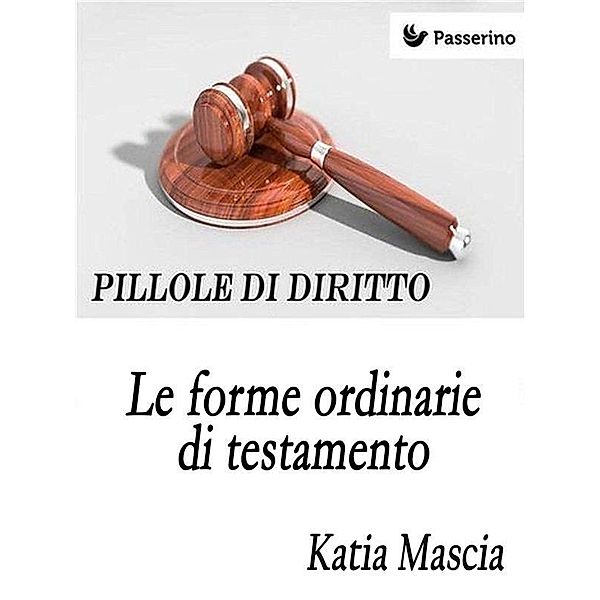 Le forme ordinarie di testamento, Katia Mascia