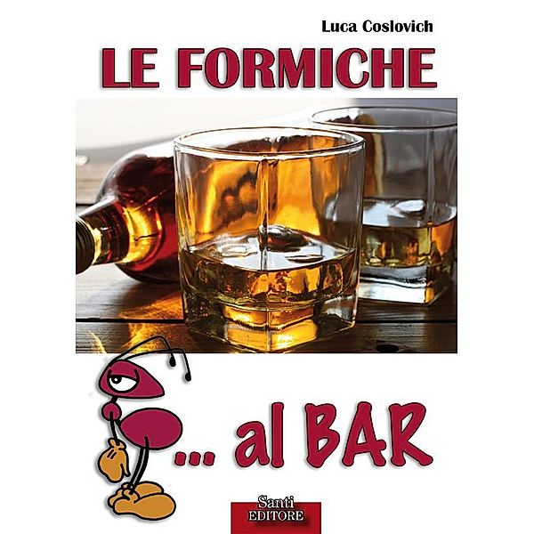 Le Formiche... al Bar, Luca Coslovich