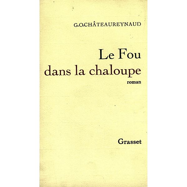 Le fou dans la chaloupe / Littérature Française, Georges-Olivier Châteaureynaud