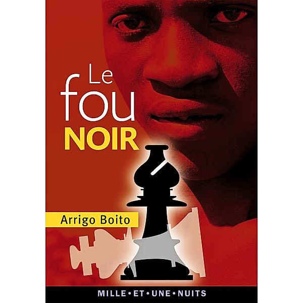 Le Fou noir / La Petite Collection, Arrigo Boito