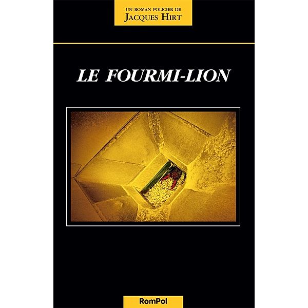 Le fourmi-lion, Jacques Hirt