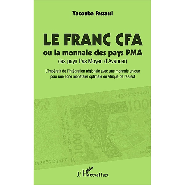 Le Franc CFA ou la monnaie des pays PMA, Fassassi Yacouba Fassassi