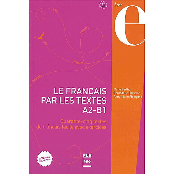 Le français par les textes / Le français par les textes A2-B1, Marie Barthe, Bernadette Chovelon, Anne-Marie Philogone