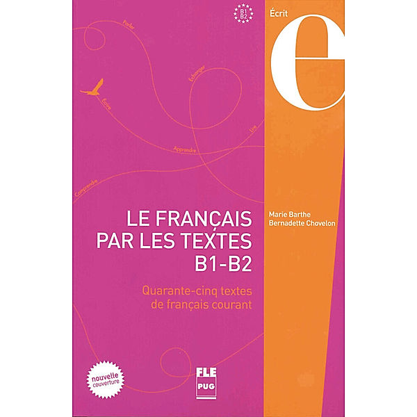 Le français par les textes / Le Français par les textes B1-B2, Marie Barthe, Bernadette Chovelon