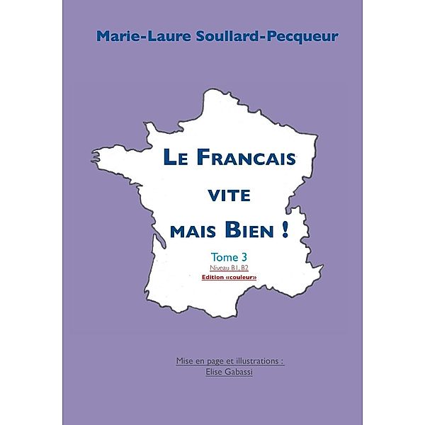Le Français Vite mais Bien tome 3 couleur, Marie-Laure Soullard-Pecqueur