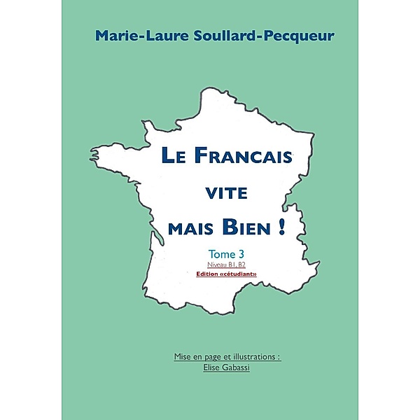 Le Français vite mais bien tome 3 étudiant, Marie-Laure Soullard-Pecqueur