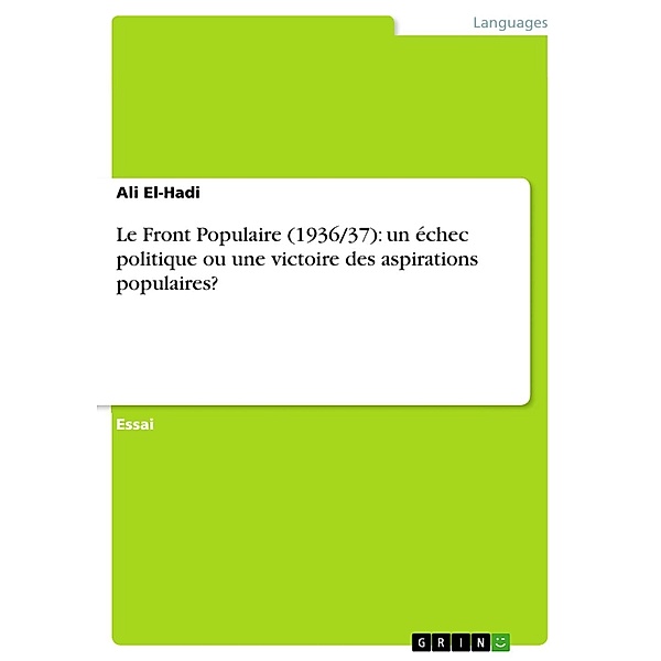 Le Front Populaire (1936/37): un échec politique ou une victoire des aspirations populaires?, Ali El-Hadi