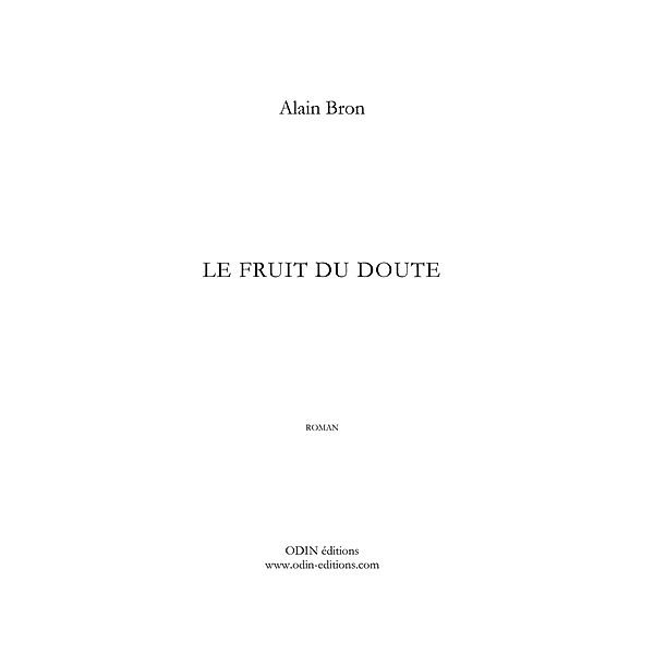 Le fruit du doute / Hors-collection, Alain Bron