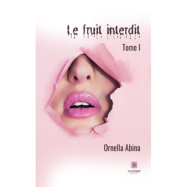 Le fruit interdit- Tome 1, Ornella Abina