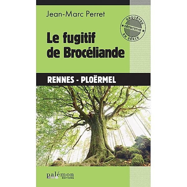 Le fugitif de Brocéliande, Jean-Marc Perret