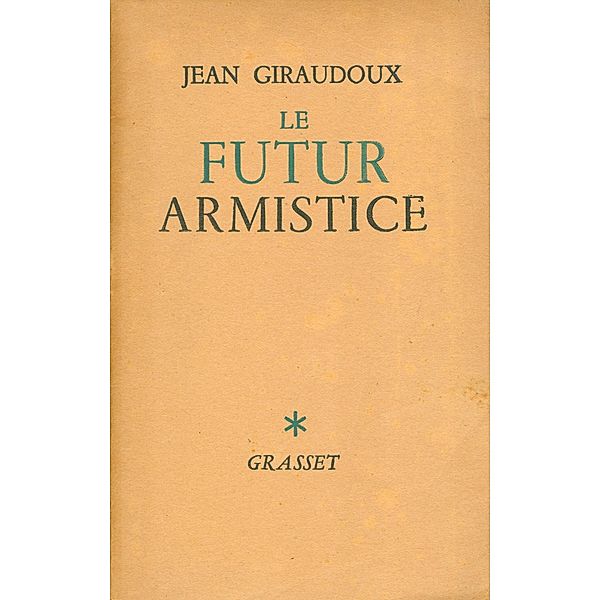 Le futur armistice / Littérature Française, Jean Giraudoux
