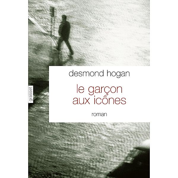 Le garçon aux icônes / Littérature Etrangère, Desmond Hogan