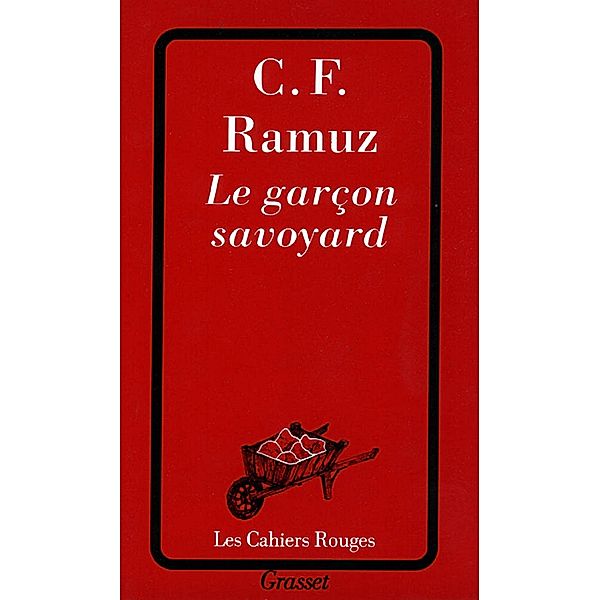 Le garçon savoyard / Les Cahiers Rouges, Charles-Ferdinand Ramuz