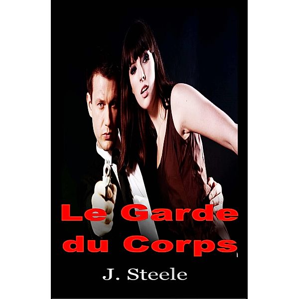 Le Garde du Corps / ECONO Publishing Company, J. Steele