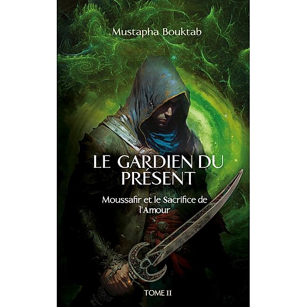 Le Gardien du présent / Le Gardien du présent Bd.2, Mustapha Bouktab