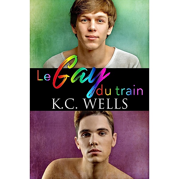 Le gay du train, K. C. Wells