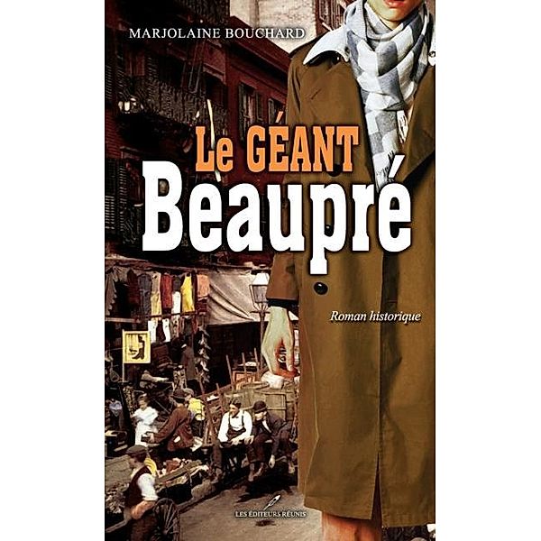 Le geant Beaupre / Historique, Marjolaine Bouchard