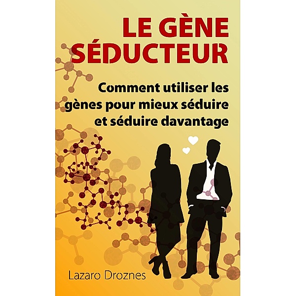 Le Gene Seducteur, Lazaro Droznes