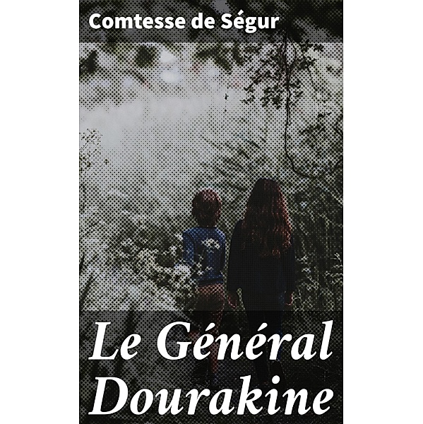 Le Général Dourakine, Comtesse de Ségur