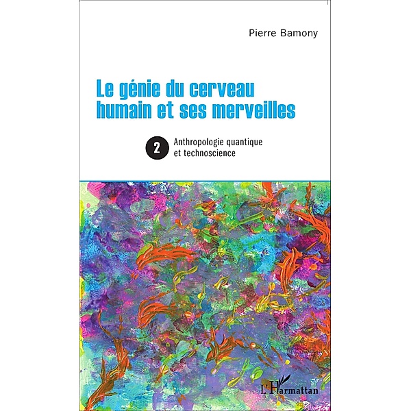 Le genie du cerveau humain et ses merveilles 2, Pierre Bamony Pierre Bamony