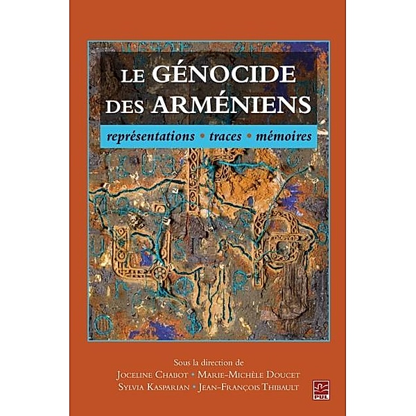 Le genocide des Armeniens, representations, traces, memoires, Joceline Chabot Joceline Chabot
