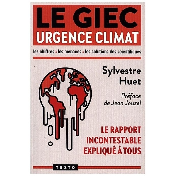 Le GIEC. Urgence climat, Sylvestre Huet