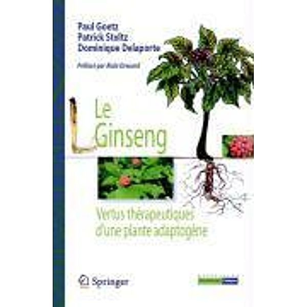 Le Ginseng / Collection Phytothérapie pratique, Paul Goetz, Patrick Stoltz, Dominique Delaporte
