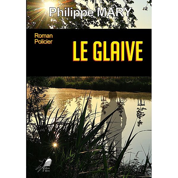 Le Glaive, Philippe Mary