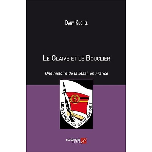 Le Glaive et le Bouclier / Les Editions du Net, Kuchel Dany Kuchel