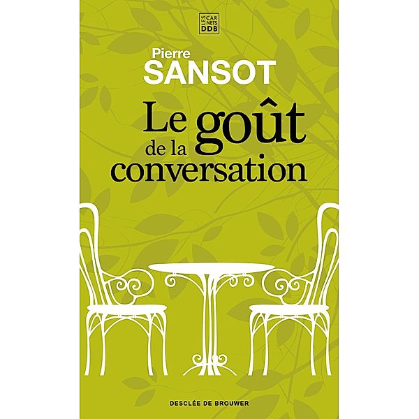 Le goût de la conversation / Carnets DDB, Pierre Sansot