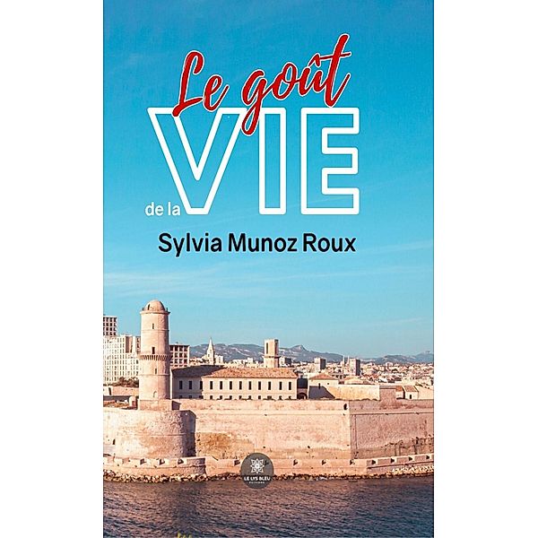 Le goût de la vie, Sylvia Munoz Roux