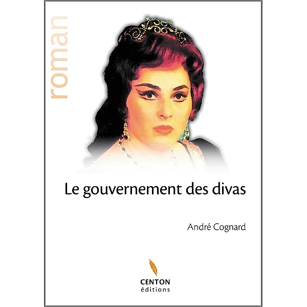 Le gouvernement des divas, André Cognard