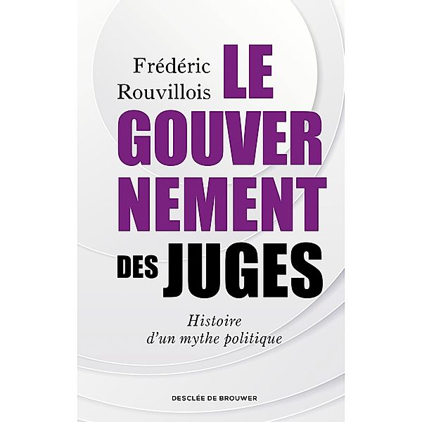 Le gouvernement des juges, Frédéric Rouvillois