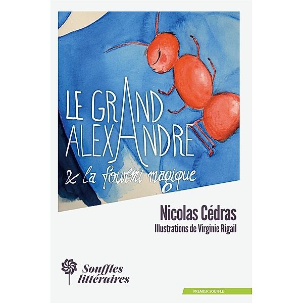 Le Grand Alexandre et la Fourmi Magique / Premier souffle, Nicolas Cédras